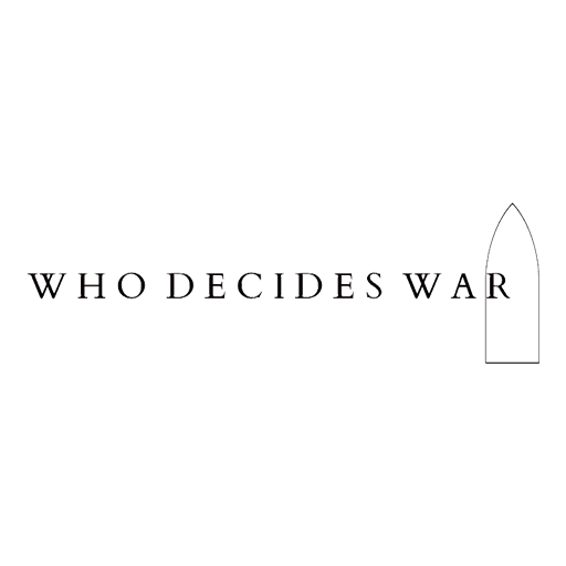 Who Decides War